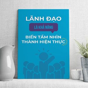 Lãnh đạo là khả năng biến tầm nhìn thành hiện thực