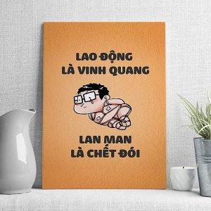 Lao động là vinh quang lan man là chết đói