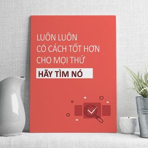 Luôn luôn có cách tốt hơn cho mọi thứ hãy tìm nó