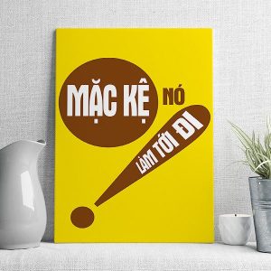 Mặc kế nó làm tới đi