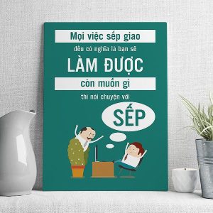 Mọi việc sếp giao đều có nghĩa là bạn sẽ làm được