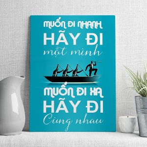 Muốn đi nhanh hãy đi một mình muốn đi xa hãy đi cùng nhau mẫu 3