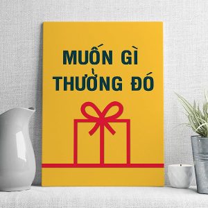 Muốn gì thưởng đó