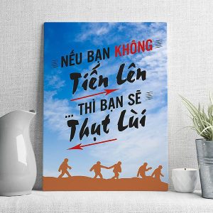 Nếu bạn không tiến lên thì bạn sẽ thụt lùi