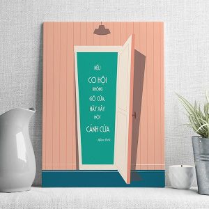 Nếu cơ hội không gõ vửa hãy xây một cánh cửa