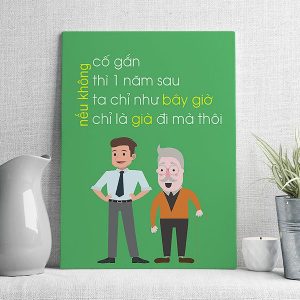 Nếu không cố gắng thì 1 năm sau ta chỉ như bây giờ chỉ là già đi mà thôi