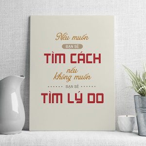 Nếu muốn bạn sẽ tìm cách nếu không muốn bạn sẽ tìm lý do mẫu 2