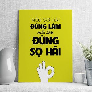 Nếu sợ hãi đừng làm nếu làm đừng sợ hãi