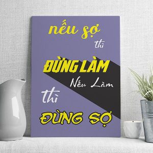 Nếu sợ thì đừng làm nếu làm thì đừng sợ