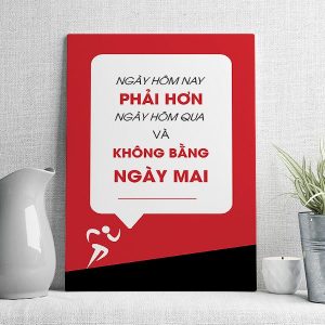 Ngày hôm nay phải hơn ngày hôm qua và không bằng ngày mai