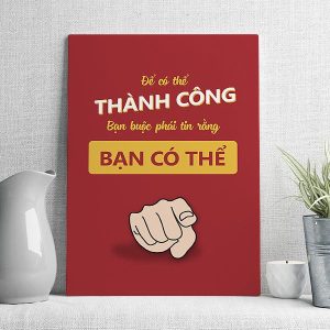 Để có thành công bạn buồn phải tin rằng mình có thể