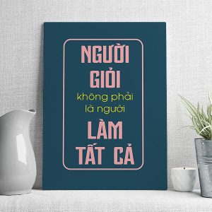 Người giỏi không phải là người làm tất cả
