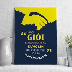Người giỏi là người giúp kẻ yếu đứng lên chứ không phải là kẻ ghìm người yếu xuống