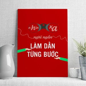 Nhìn xa nghĩ ngắn làm dần từng bước