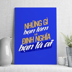 Những gì bạn làm sẽ định nghĩa bạn là ai mẫu 2
