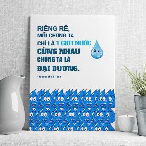 Riêng rẽ mỗi chúng ta chỉ là 1 giọt nước cùng nhau chúng ta là đại dương