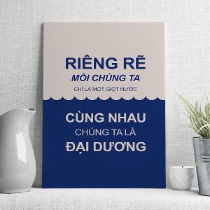 Riêng rẽ mỗi chúng ta chỉ là 1 giọt nước cùng nhau chúng ta là đại dương mẫu 2