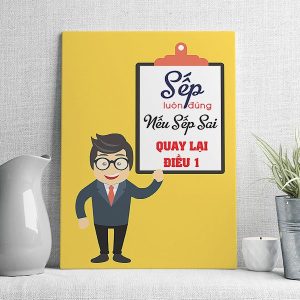 Sếp luôn đúng nếu sếp sai quay lại điều 1