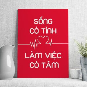 Sống có tình làm việc có tâm