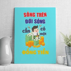 Sống trên đời sống cần có một đống tiền