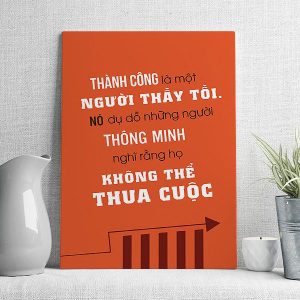 thành công là một người thấy tồi nó dụ dỗ những người thông minh nghĩ rằng họ không thể thua cuộc