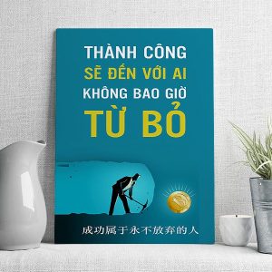 thành công sẽ đến với những ai không bao giờ từ bỏ