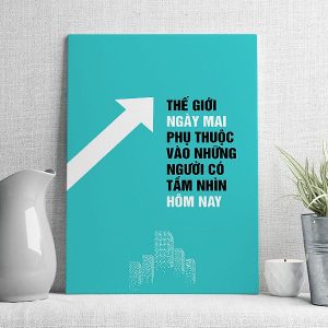 thế giới ngày mai phụ thuộc vào những người có tầm nhìn hôm nay