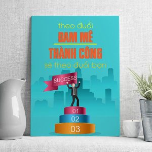 theo đuổi đam mê thành công sẽ theo đuổi bạn