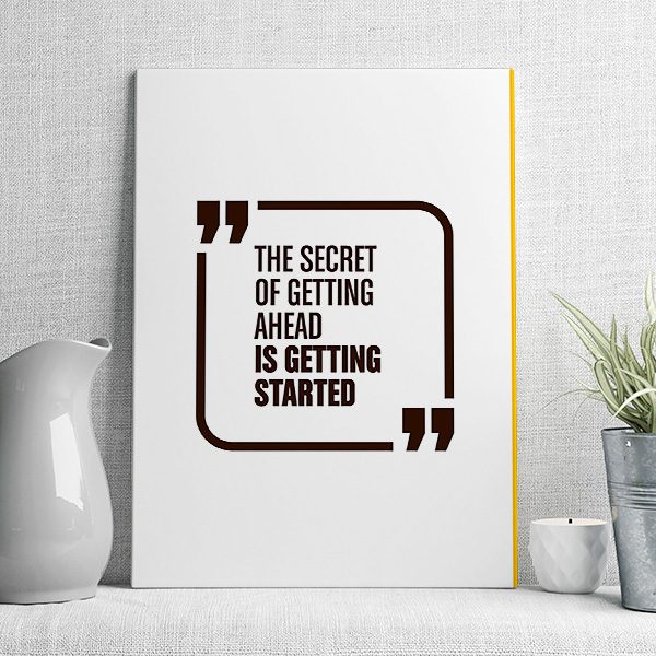 the secret of getting ahead is getting started