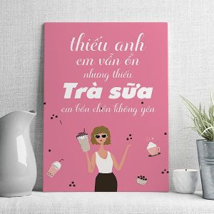 Thiếu anh em vẫn ổn những thiếu trà sữa em bồn chồn không yên