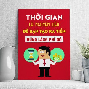 thời gian là nguyên liệu để bạn tạo ra tiền đừng lãng phí nó