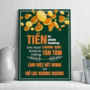 tiền là phần thưởng khi bạn chăm sóc khách hàng tận tâm làm việc hết mình và nỗ lực không ngừng
