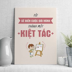 tôi sẽ biến cuộc đời mình thành một kiệt tác