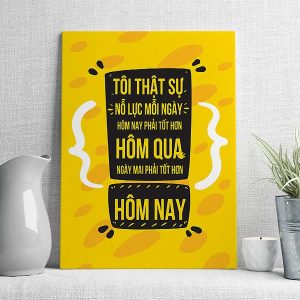 tôi thật sự nỗ lực mỗi ngày hôm nay phải tốt hơn hôm qua