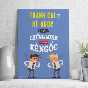 tranh cãi với một kẻ ngốc sẽ chứng minh có hai kẻ ngốc