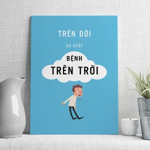 trên đời sợ nhất bệnh trên trời
