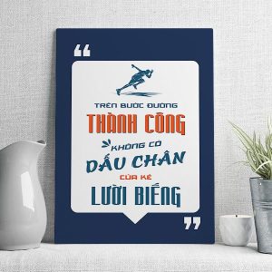 trên bước đường thành công không có dấu chân của kẻ lười biếng