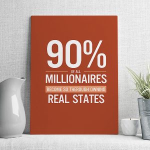 90% of all millionaires become so therough owning real states