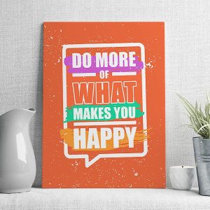do more of what makes you happy