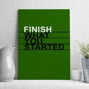 finish what you started