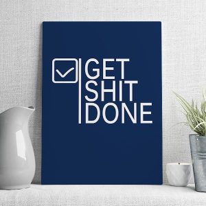 get shit done