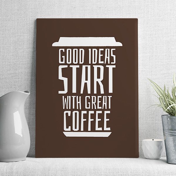 good ideas start with great coffee