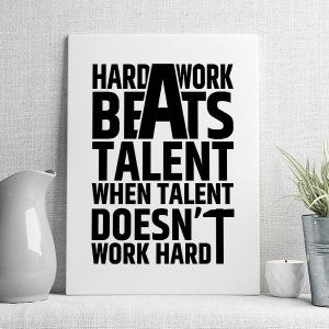 hard work beats talent when talent doesn't work hard