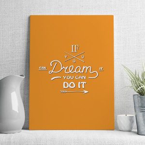 if you can dream it you can do it