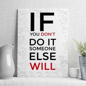 if you don't do it someone else will