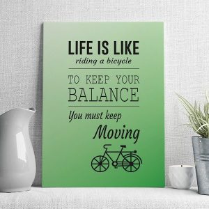 life is like riding a bicycle to keep your balance you must keep moving