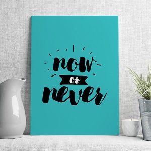 now or never