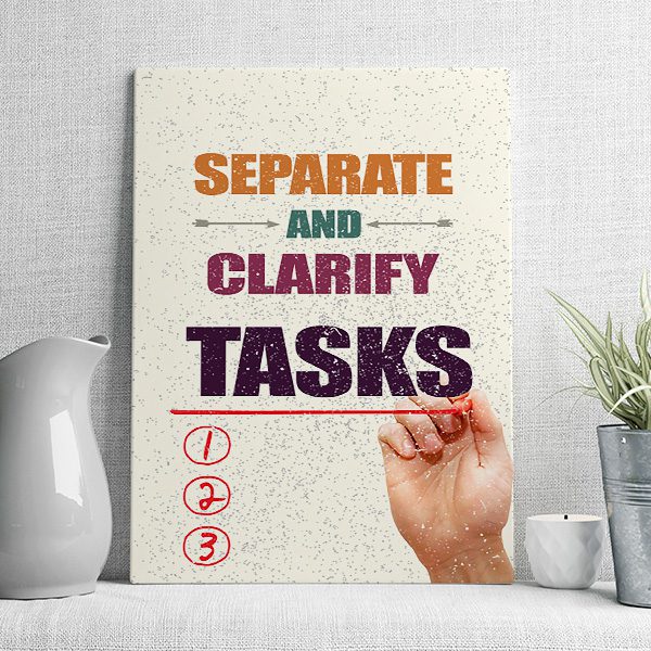 separate and clarify tasks