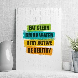 eat clean drink water stay active be healthy