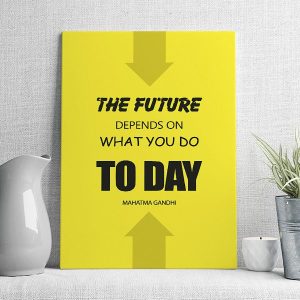 the future depends on what you do to day